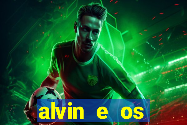 alvin e os esquilos redecanais